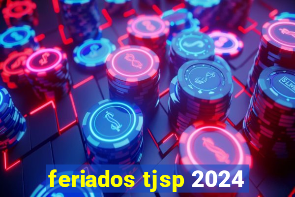 feriados tjsp 2024